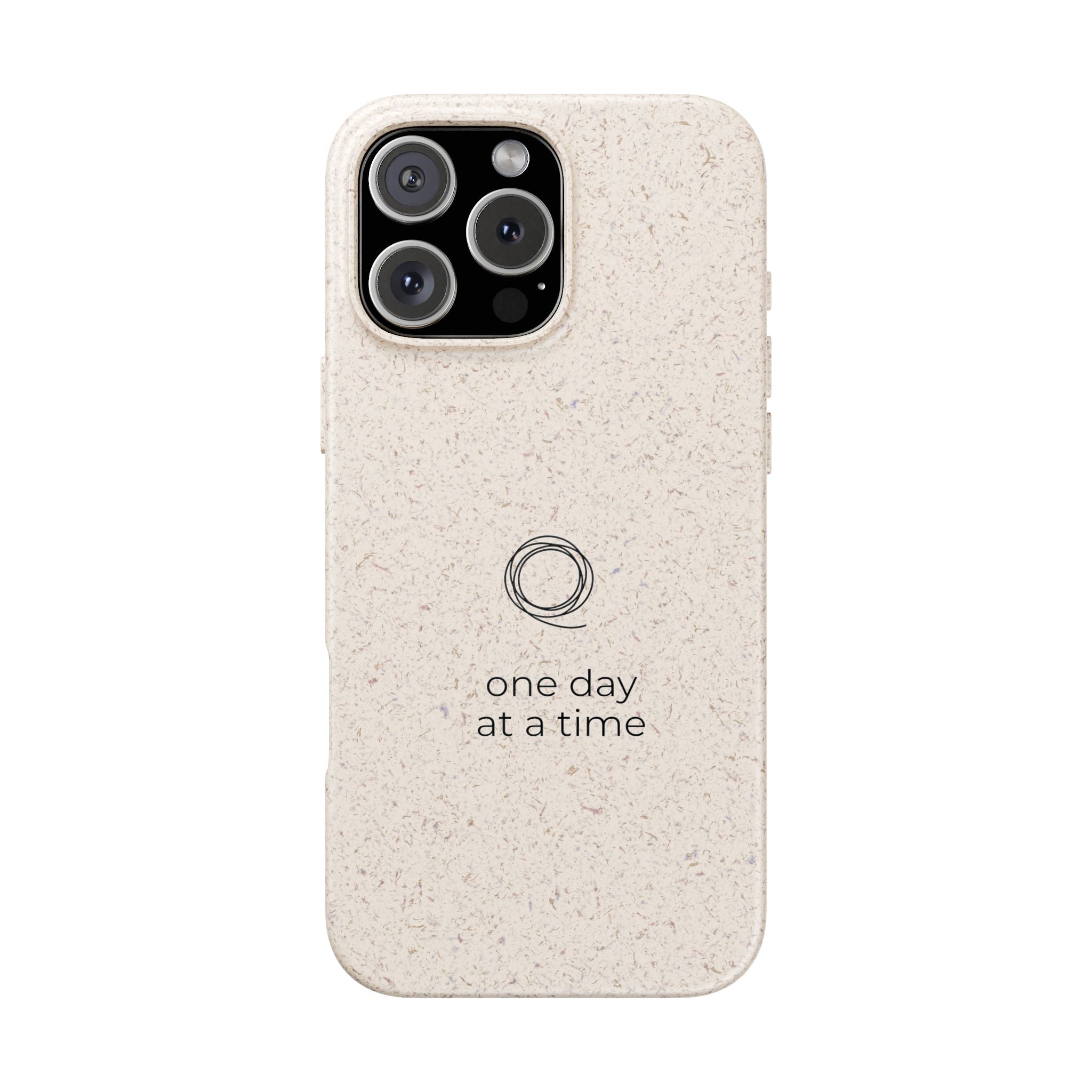 BIODEGRADABLE PHONE CASE (BEIGE)  "One Day At A Time" $25.95