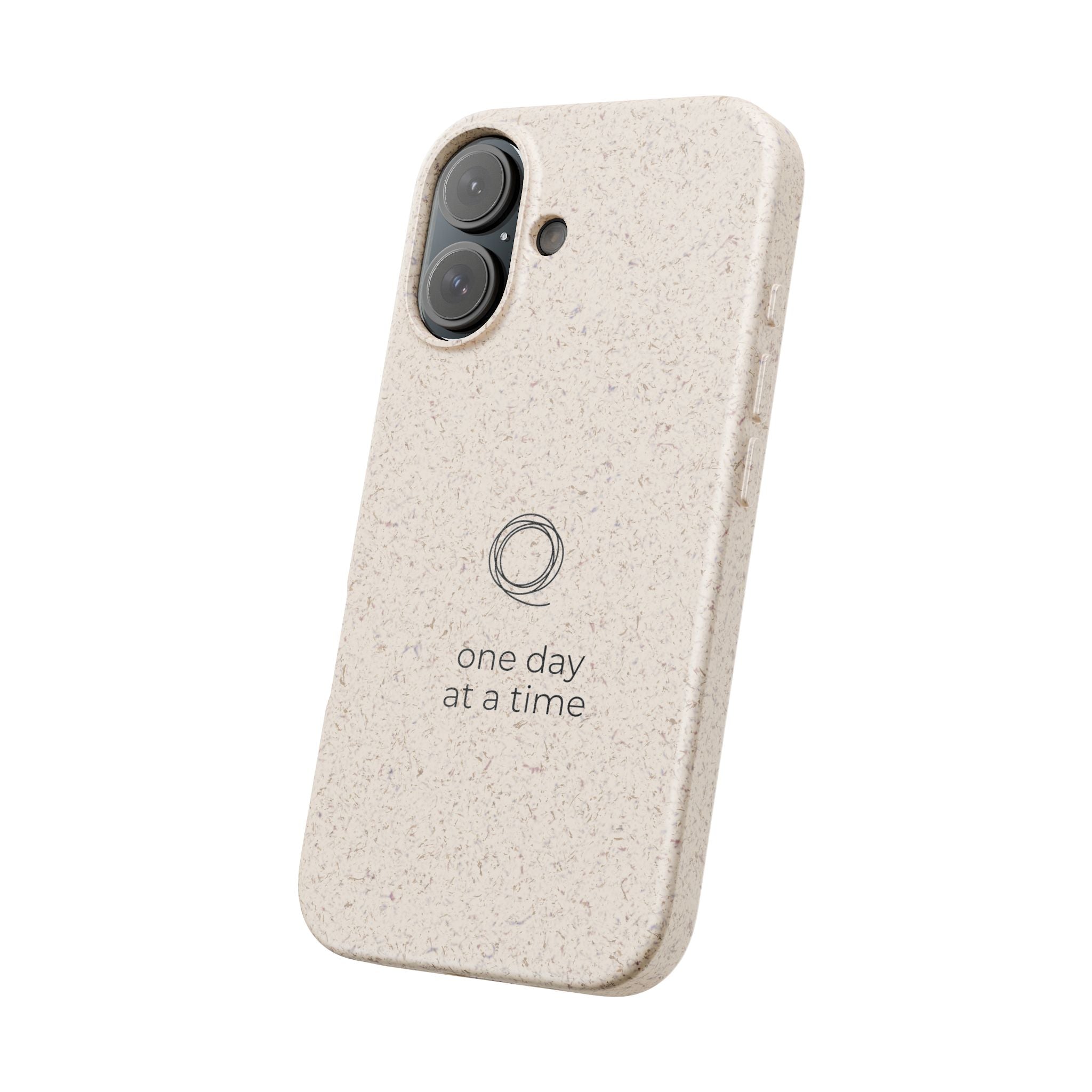 BIODEGRADABLE PHONE CASE (BEIGE)  "One Day At A Time" $25.95
