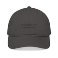 EMBROIDERED ORGANIC BASEBALL CAP - "Progress, not perfection"