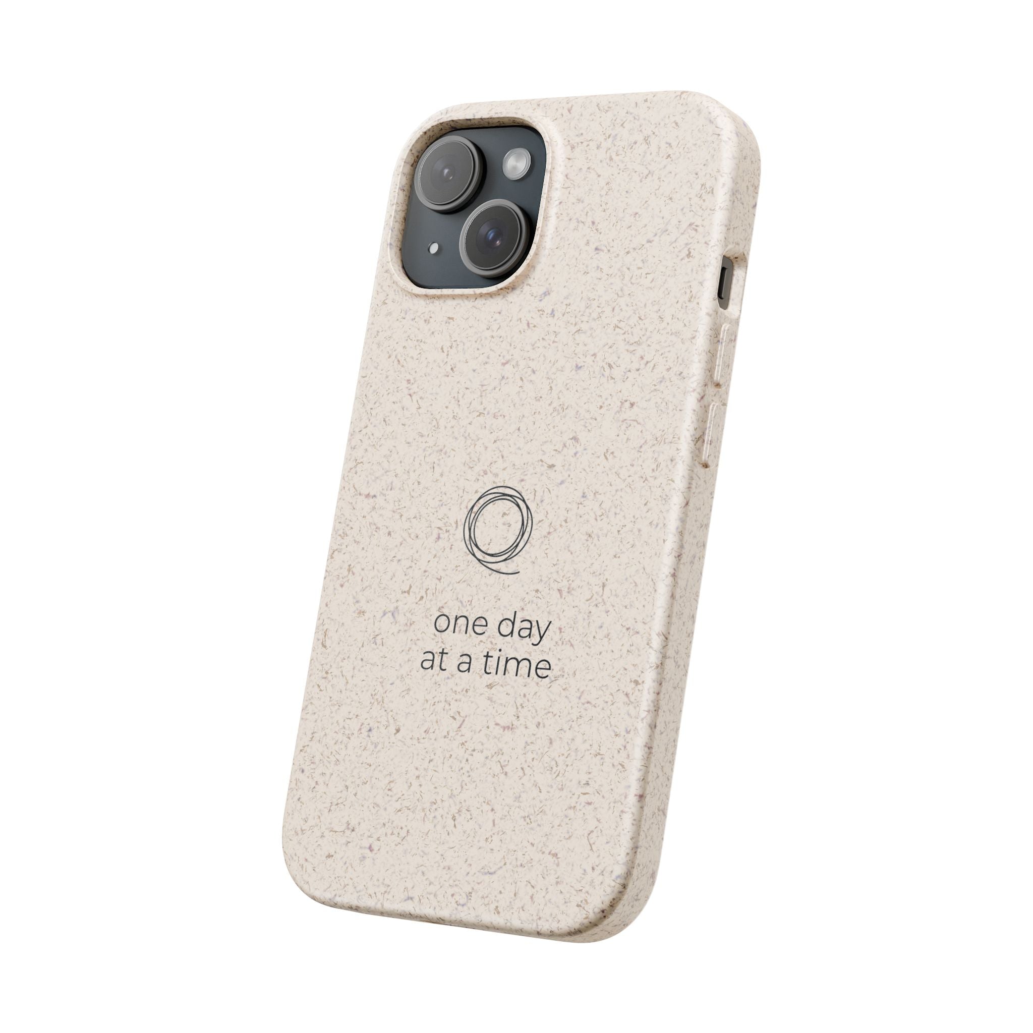 BIODEGRADABLE PHONE CASE (BEIGE)  "One Day At A Time" $25.95